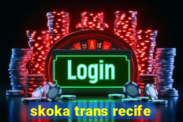 skoka trans recife